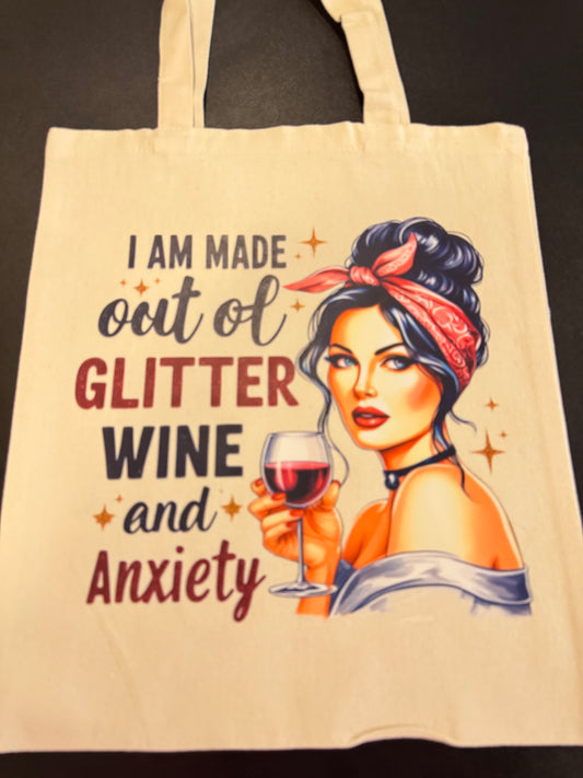 I am Made out of Glitter Wine and Anxiety