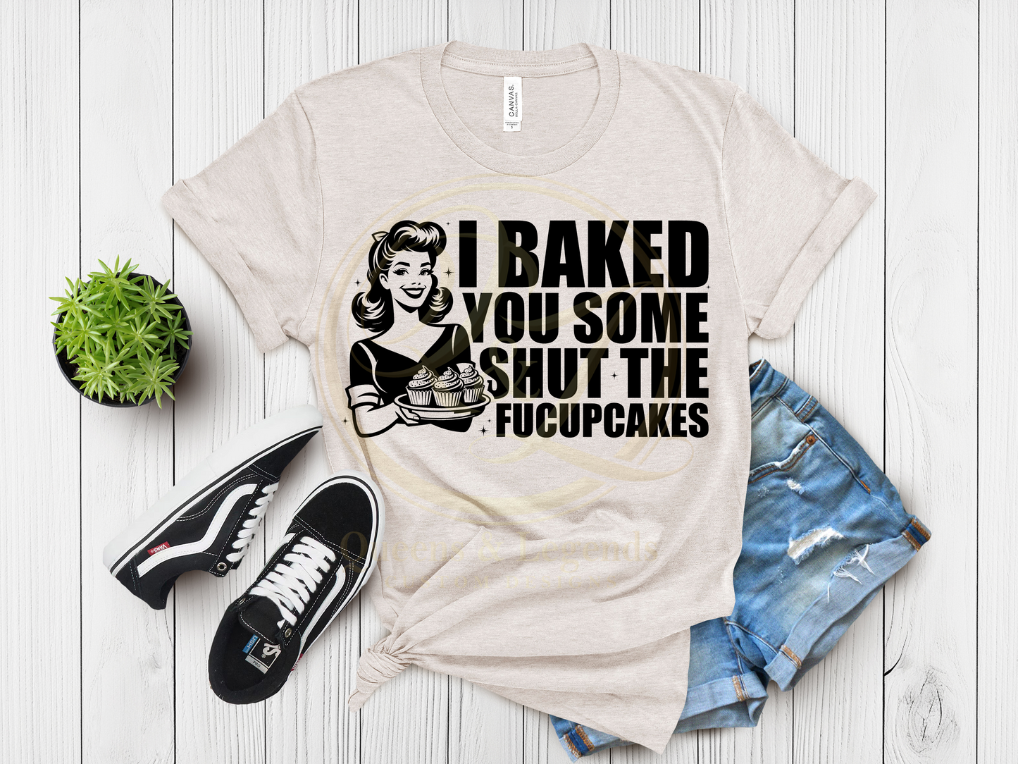 I Baked You Some Shut the Fucupcakes