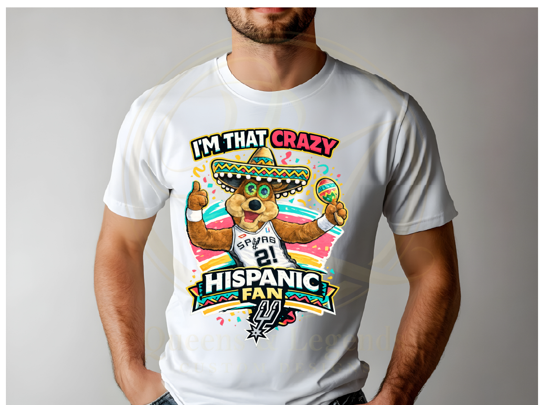 I'm That Crazy Hispanic Spurs Fan T-Shirt