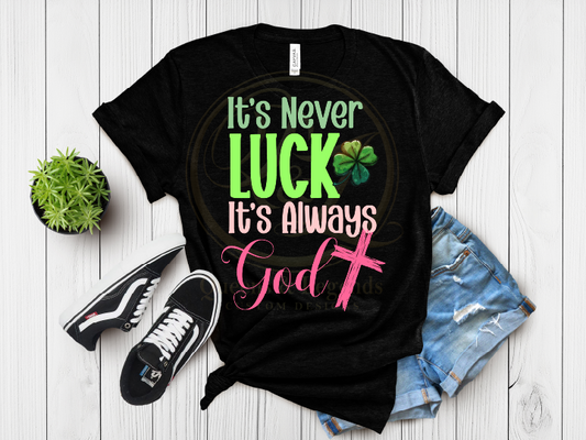 It's Never Luck DTF Transfer