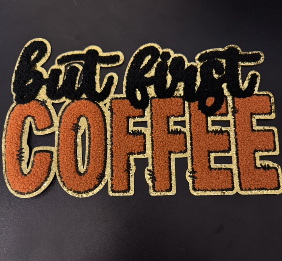 But First Coffee Chenille Patch
